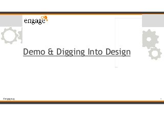 #engageug
Demo & Digging Into Design
9
 
